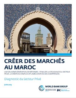 Le diagnostic de la Banque mondiale sur le secteur privé marocain Le diagnostic de la Banque mondiale sur le secteur privé marocain