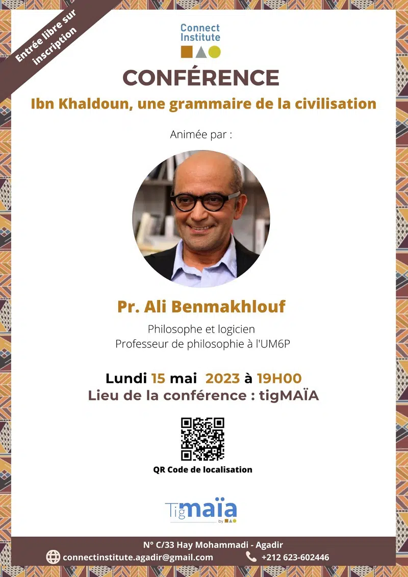 “Ibn Khaldoun, une grammaire de la civilisation”, une conférence de Ali Benmakhlouf ce lundi 15 mai à Agadir “Ibn Khaldoun, une grammaire de la civilisation”, une conférence de Ali Benmakhlouf ce lundi 15 mai à Agadir