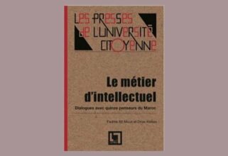 Le métier d’intellectuel, un livre de Driss Ksikes et Fadma Aït Mous