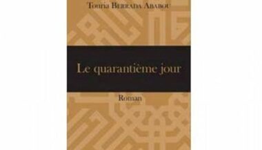 Livre. &ldquo;Le quarantième jour&rdquo; présenté le 31 mai à Rabat