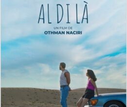 Cinéma : sortie de &ldquo;Al Di Là&rdquo;, nouvelle comédie dramatique de Othman Naciri