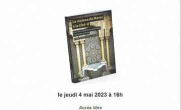 Une rencontre autour de l'ouvrage &ldquo;La maison du Maroc à la Cité U&rdquo;, le jeudi 4 mai