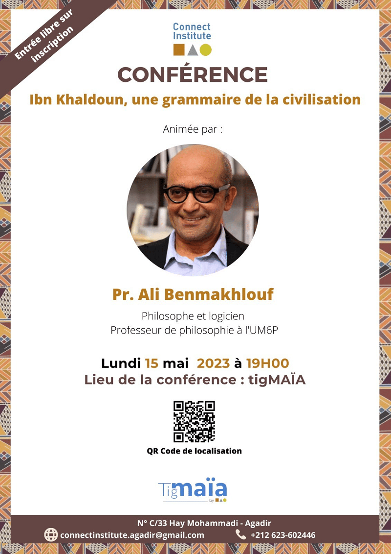 “Ibn Khaldoun, une grammaire de la civilisation”, une conférence de Ali Benmakhlouf ce lundi 15 mai à Agadir “Ibn Khaldoun, une grammaire de la civilisation”, une conférence de Ali Benmakhlouf ce lundi 15 mai à Agadir