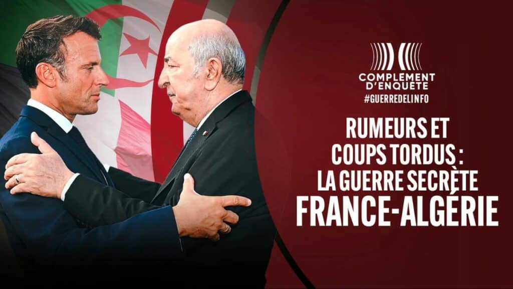 France-Algérie un documentaire ravive la crise diplomatique et consacre le choix français en faveur du Maroc