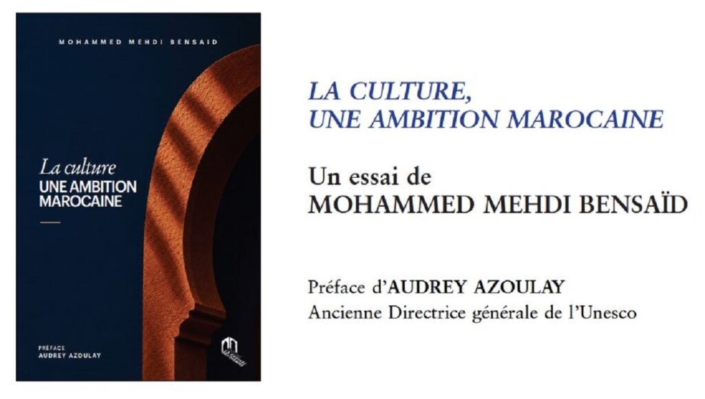 Dans son dernier essai, Mehdi Bensaïd érige la culture en pilier du développement du Maroc